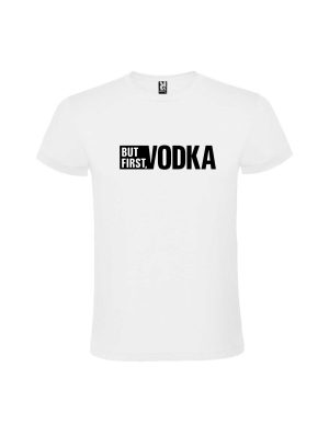 Tricou alb but first vodka, cod produs BTFV01