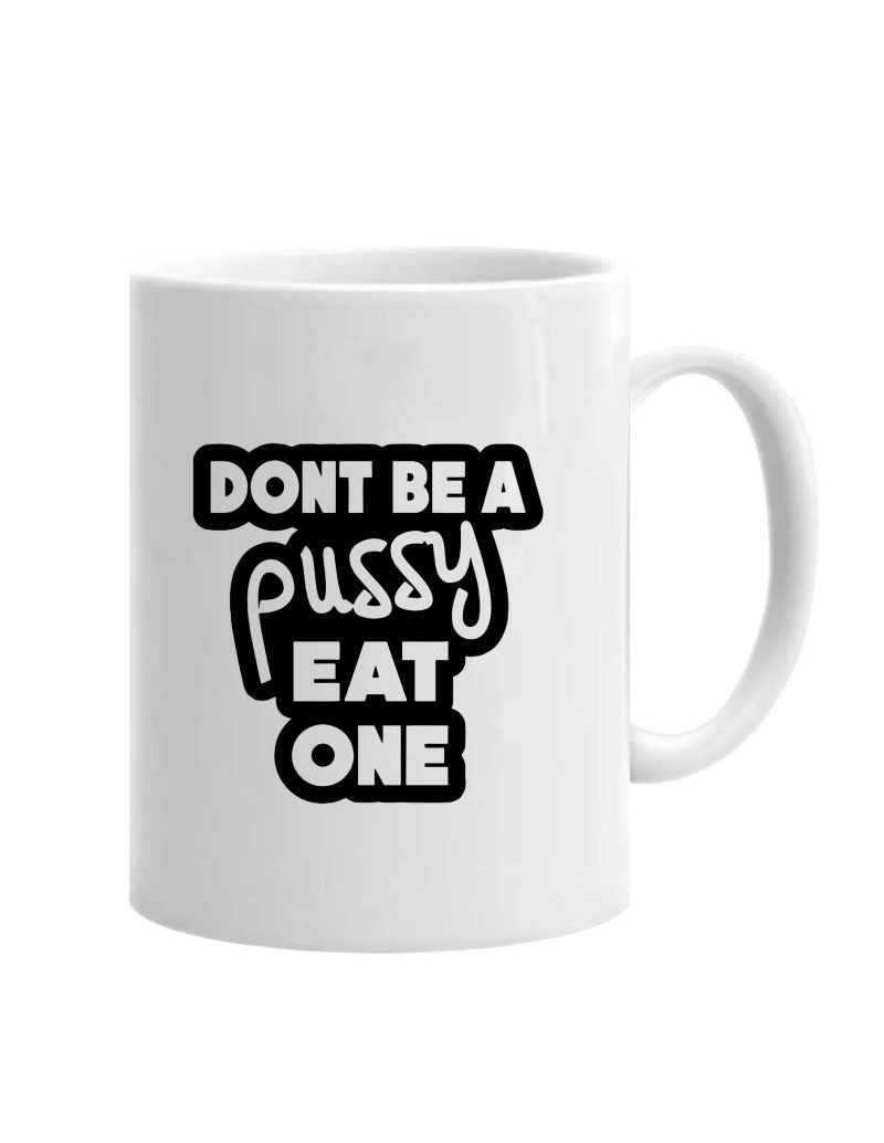 Cana don't be a pussy eat one, cod produs CDB001