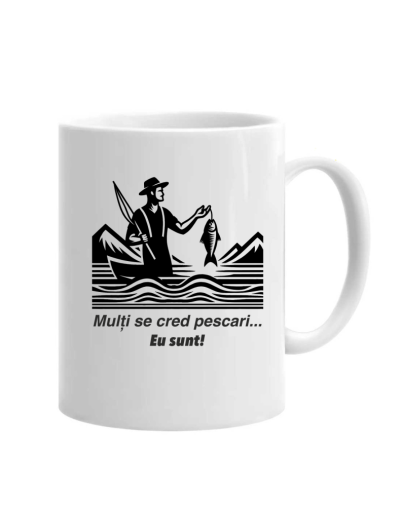 Cana Mulți se cred pescari...Eu sunt! cod produs DRP29