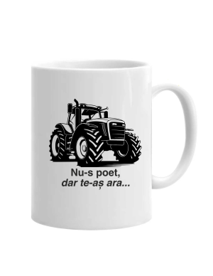 Cană Nu-s poet, dar te-aș ara, cod produs DRTR04