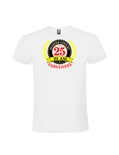 Tricou aniversar 25 ani quarter century personalizat pentru fete
