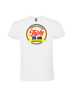Tricou cadou 30 ani fabuloasa pentru aniversare fete